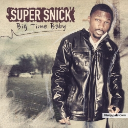 Super snick - Big Time Baby