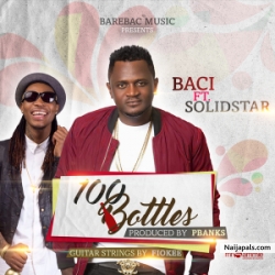 100 Bottles by Baci Ft. Solidstar