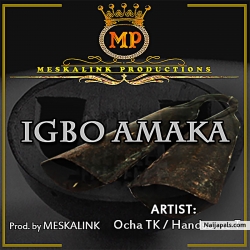 Igbo Amaka by Ocha TK & Handsome T
