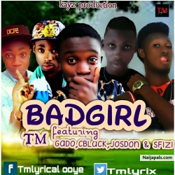 BADGIRL by TM feat. Gado,Cblack,Josdon&Sfizi