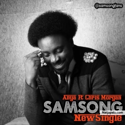 Anya by Samsong Ft. Chris Morgan