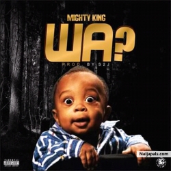 Wa? by Mighty King 