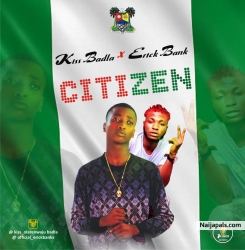 Citizen by Kiss Badla_+_Erickbanks