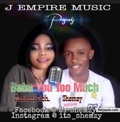 Baba You Too Much by Rachael Rich × Mr Shemzy