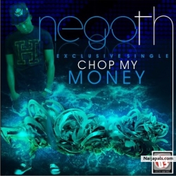 CHOP MY MONEY by NEGO TH