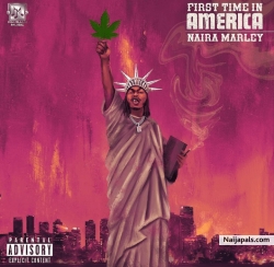 First Time In America by Naira Marley