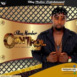 control me(prod by Gachios) by Blaq member 