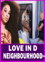LOVE IN D NEIGHBOURHOOD-After Years of Being Unlucky Inlove D Sngle Bilionaire Found Love Wit His ..