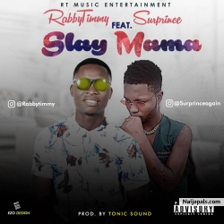 Slay Mama by RabbyTimmy Ft Surprince 