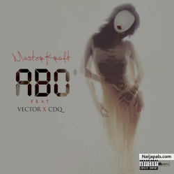 ABO by Masterkraft ft. Vector & CDQ