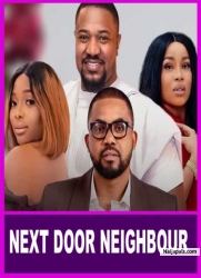NEXT DOOR NEIGHBOUR -Latest 2022 Nollywood Movie Drama Starring Onyi Alex, Mofe Duncan, Mary Lazarus