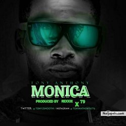 Music + Lyrics: Monica by Tony Anthony || @Tony2smooth1