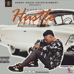 hustle must pay by lakrim
