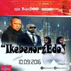 IkebeNorZedo by Kiss BaBaDoo Feat. Akobe
