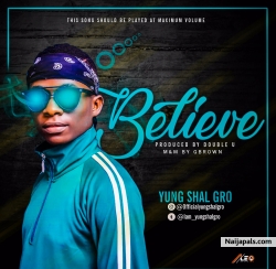  Worry Dem Gang new signed act Yung Shal Gro who is known for his inspirational songs, decided to hit the world with these wonderful tune titled #Believe produce By Double U.  This tune is a message-filled vibes that tells what people pass through before they make it in life especially the upcoming artist, here in this tune, Yung Shal Gro tries to encourage the upcoming ones to believe in themselves no matter where they find theirselves.  Enjoy