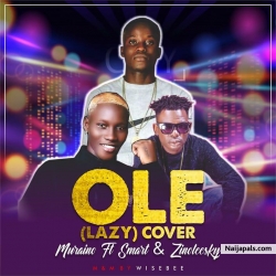 Ole (Lazy) Cover by Muraino Ft. Tee Smart x Zinoleesky