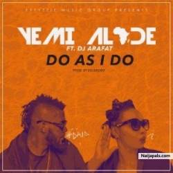 Do As I Do by Yemi Alade ft DJ Arafat