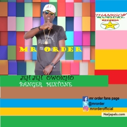jehjeh owoicho mix by mr order