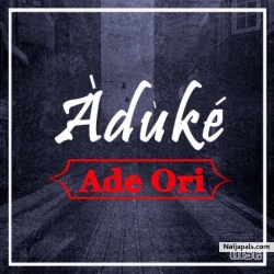 Ade Ori (Prod. By Dapiano) by Aduke