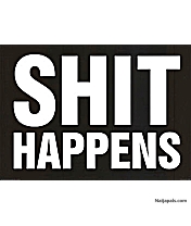 shit happens