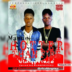 Hotter Than Fire (prod by blaqprince) by Manuel x Blaqprince