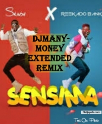 DJMANYMONEY Sensima extended remix by Djmanymoney + Reekado BANKX ft skibii