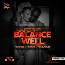 Balance Well by  Dammy Krane X Olamide X Pearl Thusi X Medikal