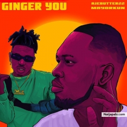 Ginger You by Ajebutter22 x Mayorkun 