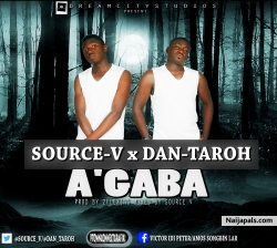 A' GABA Source v x Dan Taroh Prod By 2Flexing Mixed By source v by Source v x Dan Taroh
