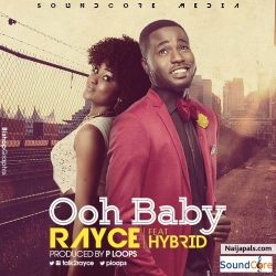 Ooh Baby by  Rayce Ft. Hybrid