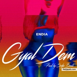 Gyal Dem by Endia