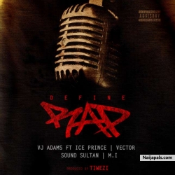 Define rap by VJ Adams  ft M.I Abaga, Ice Prince, Vector, Sound Sultan