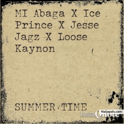 SummerTime by M.I, Ice Prince, Jesse Jagz And Loose Kaynon