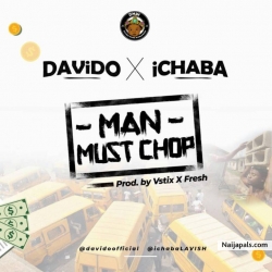 Man Must Chop by Davido X Ichaba
