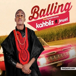 Balling by KahBliz ft jewel