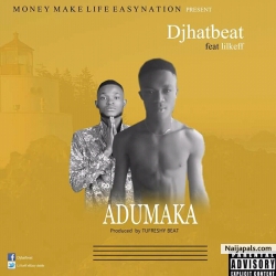 Adumaka ft Lilkeff_Effizzydadde (prod_by_Tufreshbeatz) by Djhatbeat ft Lil keff 