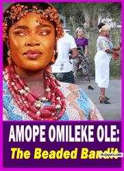 AMOPE OMILEKE OLE: The Beaded Bandit - Yoruba Movie 2025 Drama Odunlade Adekola | Eniola Ajao
