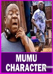 MUMU CHARACTER : YOU WILL MISS MR IBU AND PAWPAW AFTER WATCHING THIS MOVIE - AFRICAN MOVIES