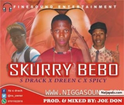 S drack ft. Dreen C & Spicy Skurry Bebo by S drack
