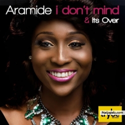 Its Over by Aramide