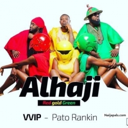 Alhaji by VVIP ft. Patoranking (Prod. By Masta Garzy)