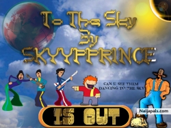TO THE SKY by SKYYPPRINCE