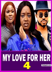 MY LOVE FOR HER S 4(New Movie) 2025 Latest New Nigerian Nollywood Movie Luchy Donald, Meleek Milton