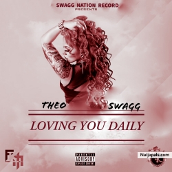 theo swagg_loving you daily by THEO SWAGG