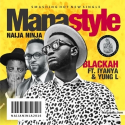 Mana Style by Blackah ft. Iyanya & Yung L