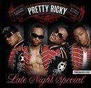 Late Night Special by Pretty Ricky
