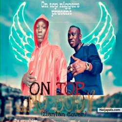 No Body - Zlatan Cover by On-top
