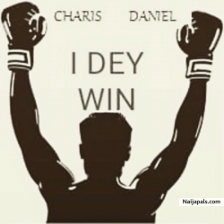 I Dey Win by Charis Daniel 