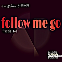 follow me go  by freddie tee 