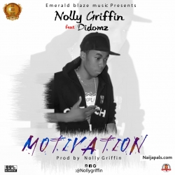 " MOTIVATION" Nolly Griffin Ft Didomz {Prod By NOLLY GRIFFIN) E.B.M by Nolly Griffin Ft Didomz